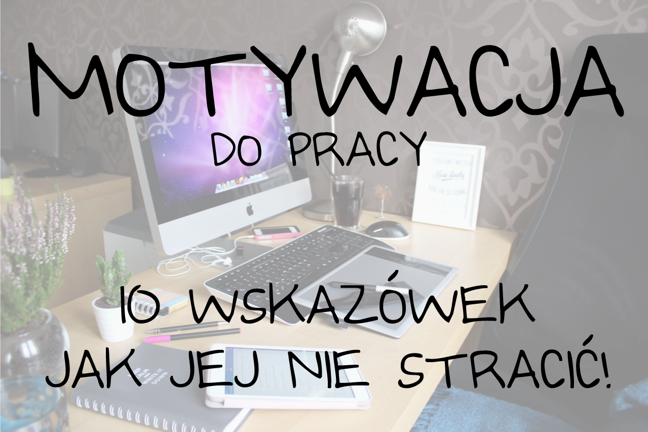 MotywacjaDoPracyJakJejNieStracic