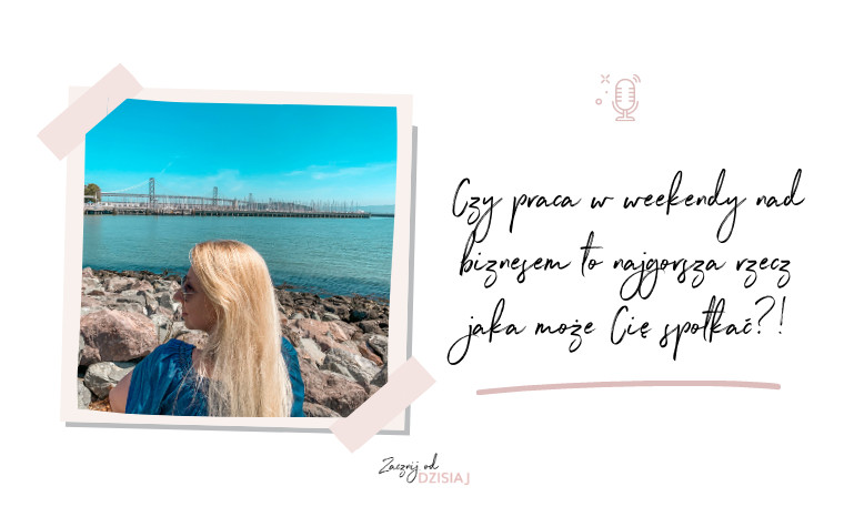 Czy praca w weekendy to najgorsza rzecz jaka może Cię spotkać?